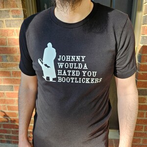 Johnny woulda hated you boot lickers unisex black T-shirt image 4