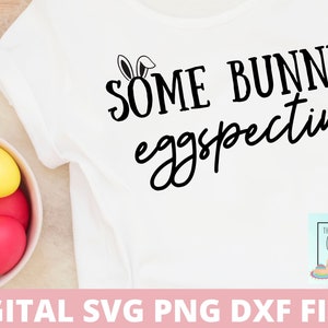 Algum Coelho está Eggspecting svg| Anúncio de gravidez na Páscoa | Download digital | Cortar arquivos SVG PNG DXF | Camisa Maternidade Páscoa