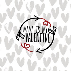Mama is my Valentine svg png pdf jpg instant download files | Mama&#39;s boy Mommy&#39;s girl Valentines shirt designs