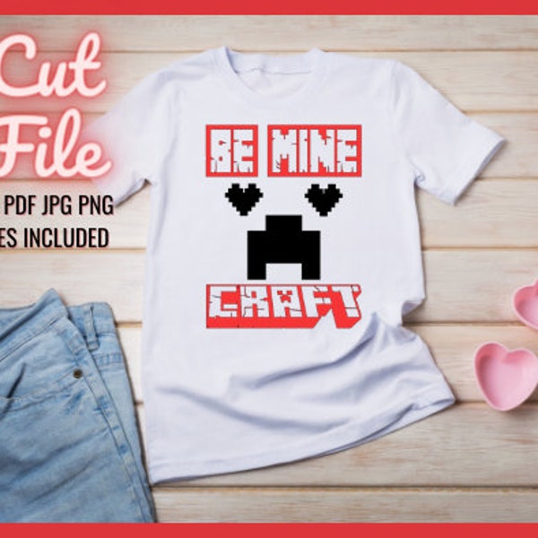 Be MineCraft Valentines Shirt cut files | Minecraft SVG | Valentines Day shirt | Kids Shirt Ideas | Gamer Valentines Gifts