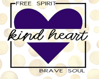 Free Spirit Kind Heart Brave Soul | instant download | png pdf jpg svg files