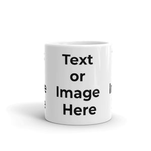 Personalized White Glossy Mug, White Mug, Custom Mug, Perfect Gift, Custom Text Mug