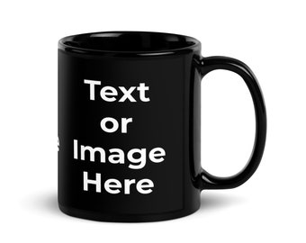 Personalized Black Glossy Mug, Custom Mug, Custom Text Mug, Perfect Gift