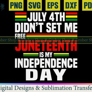 Download July 4th Didn T Set Me Free Juneteenth My Independence Day Etsy