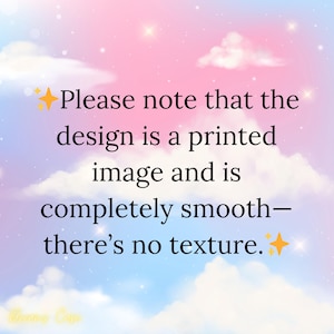 May include: A message on a pastel sky background states: "Please note that the design is a printed image and is completely smooth&mdash;there's no texture." The background is a gradient of pink, blue, and white.
