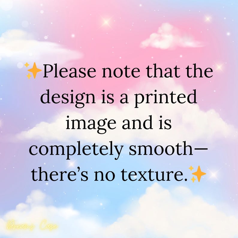 May include: A message on a pastel sky background states: "Please note that the design is a printed image and is completely smooth&mdash;there's no texture." The background is a gradient of pink, blue, and white.