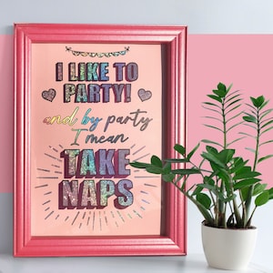 Impression d'art sur film J'aime faire la fête et par fête, je veux dire prendre des siestes - Typographie holographique à paillettes - Décoration murale humoristique - Cadeaux faits main à chaud