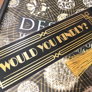 Would You Kindly Purchase this Bookmark? Art Deco Gold Game Hotfoils Hand printed and assembled Laminated Foil Bookmark optional Tassel