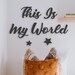 Wooden ''this İs My World'' Sign Wood Wall Decor, Home Decore, Wall ...