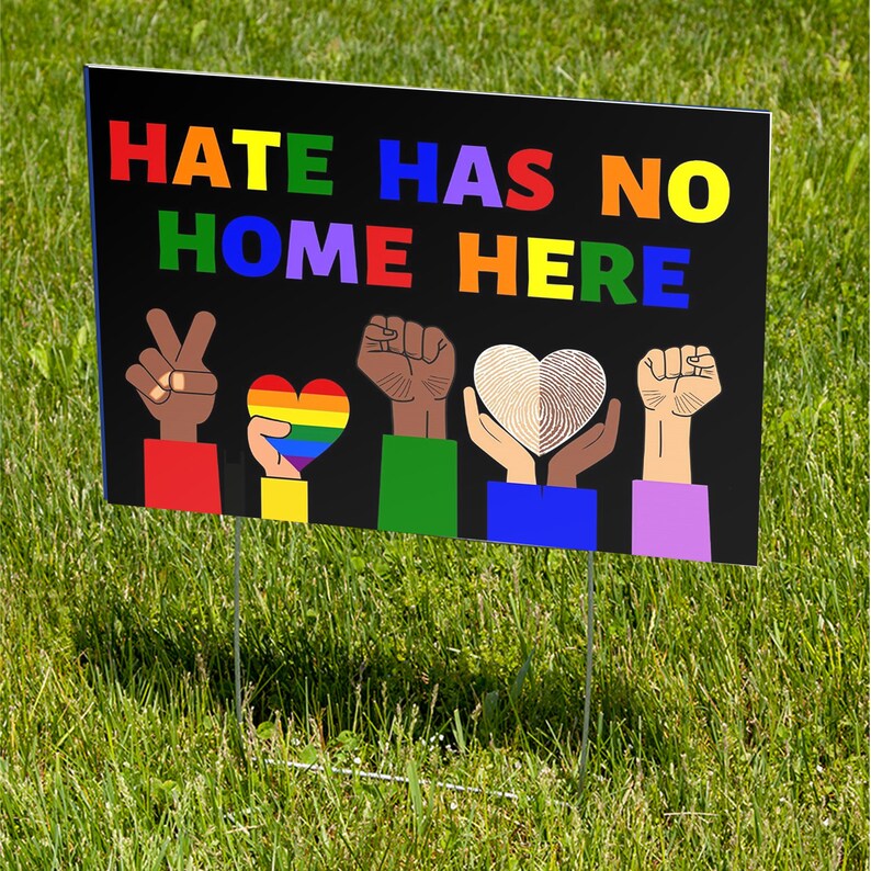 Black lives matter Yard Sign Hate Has No Home Here Sign LGBT Sign Double-sided Print 18x24in We Stand together