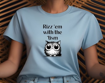 Rizz Em with the Tism T-shirt unisexe T-shirt fierté de l'autisme T-shirt autiste autiste T-shirt drôle de sensibilisation à l'autisme T-shirt neurodiversité Chat Meme