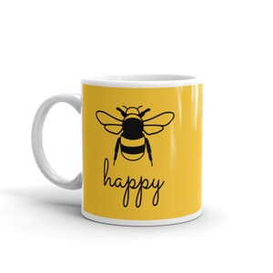 Bee Mug Bee Gift Mug For Bee Keeper BEE HAPPY Positivity Mug Bee Keeper Gift BumbleBee Mug for Bee Lovers Mug for Gardener HoneyBee Present
