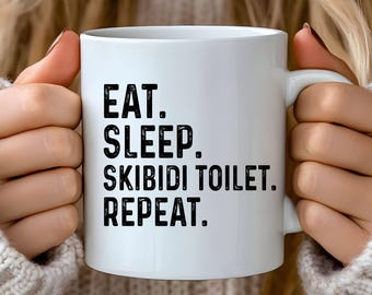Skibidi Toilet Funny Meme Coffee Mug Eat Sleep Skibidi Toilet Repeat Skibidi Toilet Sigma Ohio Gyatt Youtuber Gamer Gen Z Gen Alpha Gift