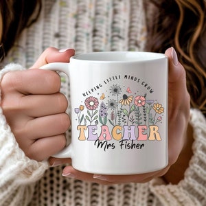 Wildflower Teacher Name Mug Custom Cute Groovy Coffee Cup Personalized Cottagecore Graphic Tea Cup Appreciation Helping Little Minds Grow