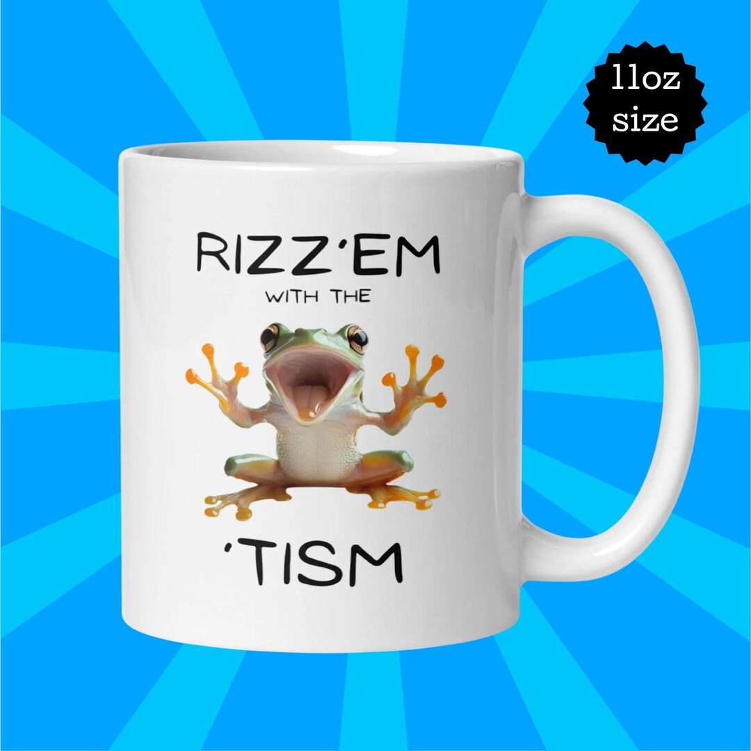 Rizz Em With the Tism Autism Tree Frog Coffee Cup Funny Autistic Pride ...