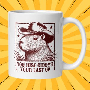 Cowboy Capybara Coffee Mug Western Theme Tea Cup Giddyd Your Last Up Funny Quote Cowgirl Yee Haw Rodeo Rancher Country Howdy Partner Sheriff