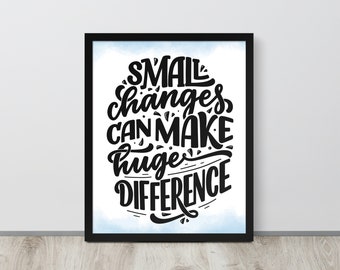 Small Changes Can Make Huge Difference | Inspirational Quote Frame | Motivational Wall Decor | Encouragement Gift | Positive Affirmation