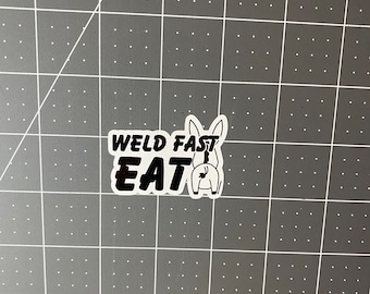 Weld Fast, Eat A** Sticker, Funny stickers, Hard Hat Stickers, Welding sticker, Funny Welder Sticker, Donkey Sticker,