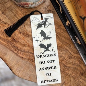 Dragons Do Not Answer To humans Fantasy romantasy booktok bookmark