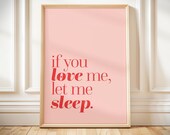 If You Love Me Let Me Sleep: Pink & Red Typography Art Print (Digital Download)