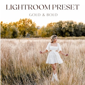 May include: A woman in a white dress and boots stands in a field of tall, dry grass. The text "LIGHTROOM PRESET" and "GOLD & BOLD" are at the top of the image. The background features trees with golden leaves.