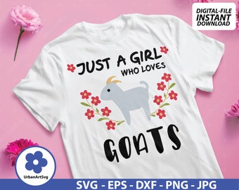 Just A Girl Who Loves Goats cute Goat Flora SVG & clipart PNG JPG vinyl cutting file for silhouette or cricut tshirt file vector Cricut