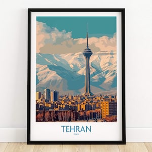 May include: A framed art print featuring a stylized illustration of Tehran, Iran. The image showcases the city skyline with the Milad Tower prominently displayed, set against a backdrop of snow-capped mountains and a blue sky. The word "TEHRAN" is printed at the bottom.