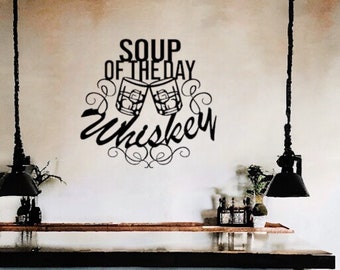 Soup Of The Day Whiskey Metal Sign, Whiskey Sign, Bar Decor, Home Sign, Indoor Décor, New Home Gift