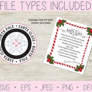 May include: A digital download of SVG, EPS, JPEG, PNG, and DFX files for a Christmas button and poem. The button features a snowflake with red berries and the text "North Pole Santa Claus". The poem is a note from Santa Claus thanking the recipient for the milk and cookies and mentioning a button that fell off his suit. The text reads "From the desk of Santa Claus. Thank you for the milk and cookies you left out on Christmas Eve. But I think a button from my suit fell right off of my sleeve. If you happen to find the button just hang it on your tree and every year on Christmas I hope you'll think of me. Santa Claus."