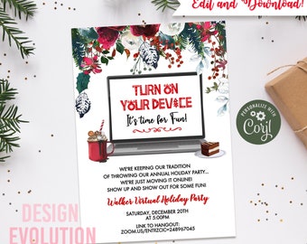May include: A red and green Christmas-themed invitation for a virtual holiday party. The invitation features a laptop with the text "Turn on Your Device It's time for Fun!" and a festive floral design. The invitation includes the date, time, and Zoom link for the party.