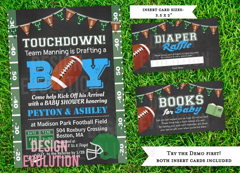 May include: A chalkboard style baby shower invitation with a football theme. The invitation is green and black with a football and the words "Touchdown! Team Manning is Drafting a Boy". The invitation also includes the date, time, and location of the shower. The text "Try the Demo First! Both Insert Cards Included" is at the bottom of the image.