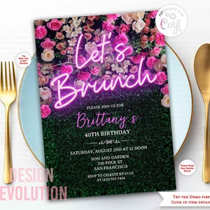 May include: Pink and white floral design with green grass background. Text reads "Let's Brunch" in pink neon font.  "Please join us for Brittany's 40th Birthday" with a decorative line above and below.  The invitation includes the date, time, location, and RSVP information.