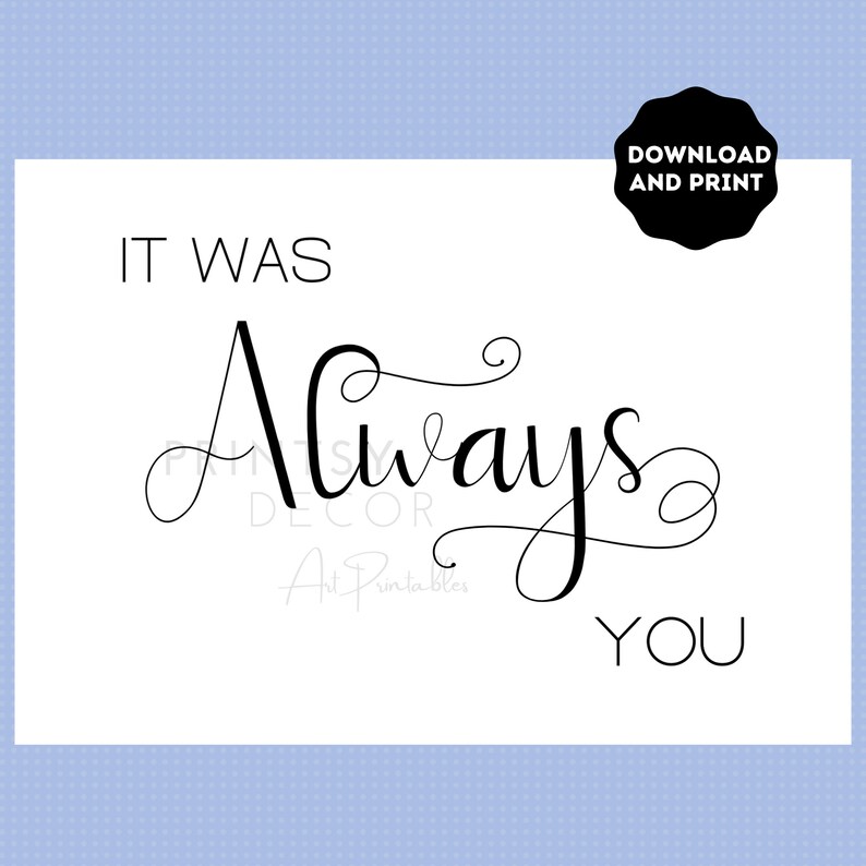 It Was Always You Romantic Printable Card, Valentine's Card