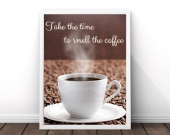 Take the Time to Smell the Coffee Printable Wall Art | Coffee Wall Decor & Coffee Gift for the Coffee Lover! A Coffee Print Instant Download
