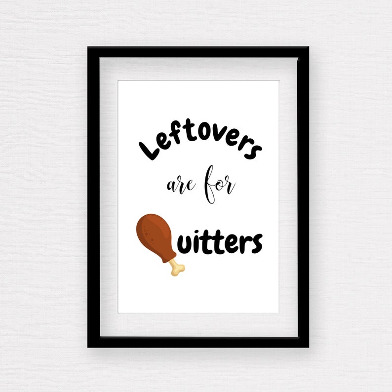 Leftovers Are for Quitters Printable Wall Art, Autumn Wall Decor or ...