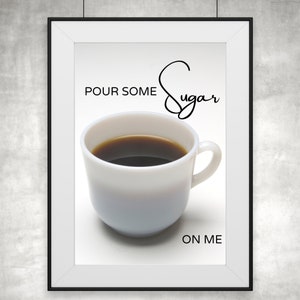 Pour Some Sugar On Me Printable Wall Art | Coffee Wall Decor or Coffee Gift for the Coffee Lover! A Coffee Print Instant Download