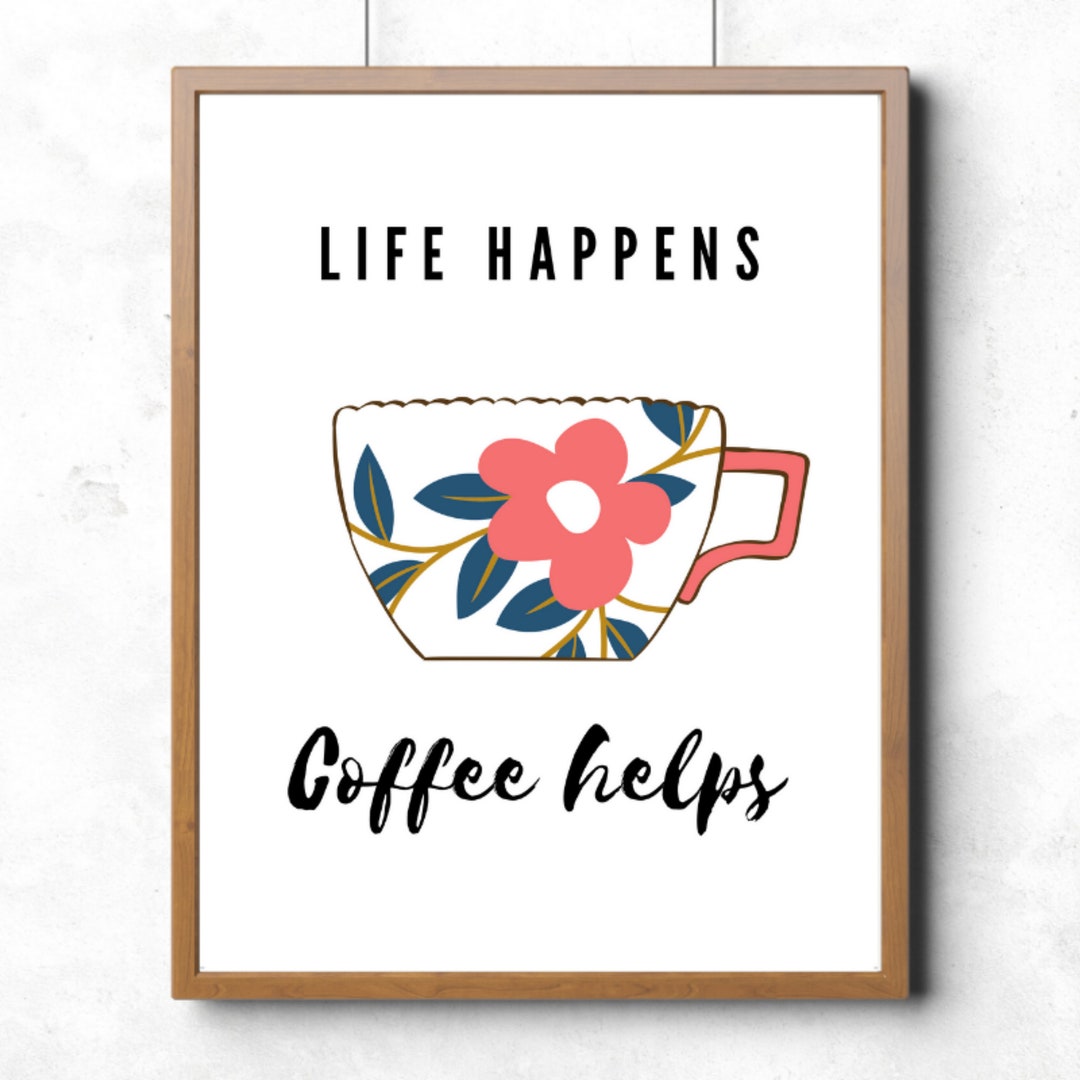 Life Happens Coffee Helps Printable Wall Art Coffee Wall - Etsy