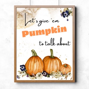 Let&#39;s Give &#39;em Pumpkin to Talk About Printable Wall Art | Autumn Wall Decor for the Fall Season! Instant Download - Print yours today!