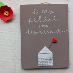 Quadretto in legno decorato, casa e cuore origami, scritto a mano,idea regalo, frase motivazionale.