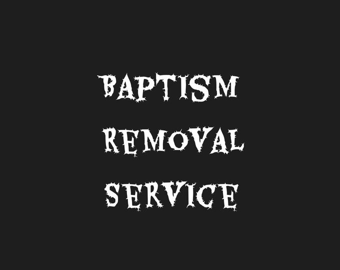 Baptism REMOVAL, Religious Stronghold Removal Service performed by a Luciferian
