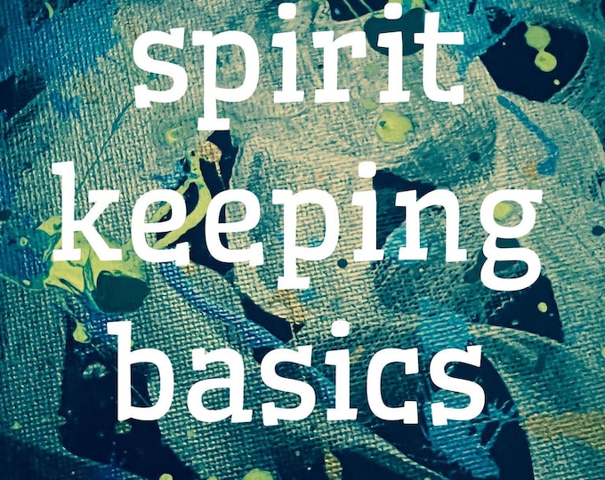 Spirit Keeping Basics