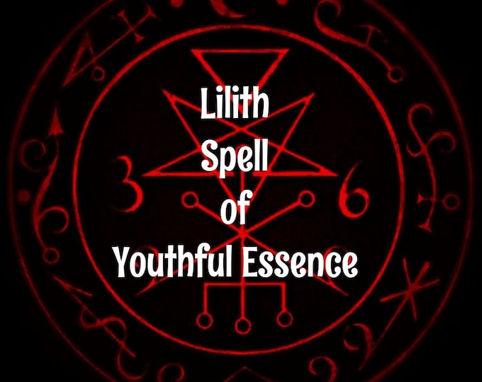 Lilith Ritual of Youthful Essence