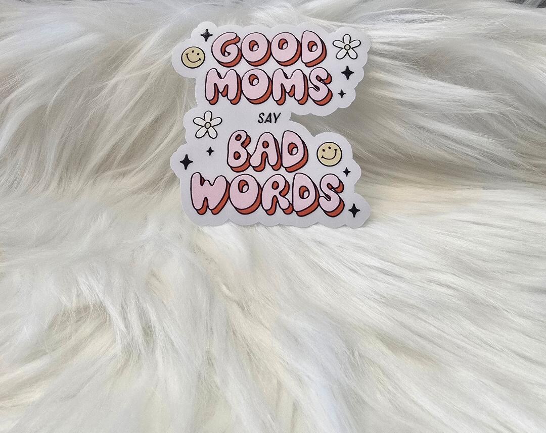 Good Moms Say Bad Words | Water Bottle Sticker | Colorful Sticker ...