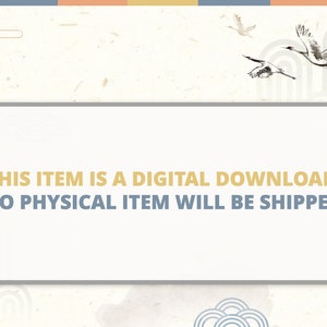 May include: A white rectangle with a gray border and a yellow border on the left and right sides. The text inside the rectangle reads "THIS ITEM IS A DIGITAL DOWNLOAD NO PHYSICAL ITEM WILL BE SHIPPED". The background is a light beige with a subtle texture and a pattern of stylized clouds and cranes.