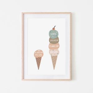 May include: A printable wall art design featuring two ice cream cones. The larger cone has three scoops of ice cream with the text "God's Greater Plans for My Life". The smaller cone has one scoop of ice cream with the text "My Plans for My Life".