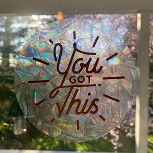 You got this suncatcher | Prism suncatcher | rainbow maker | rental decor | window cling | Suncatcher | Rainbow suncatcher | mantra