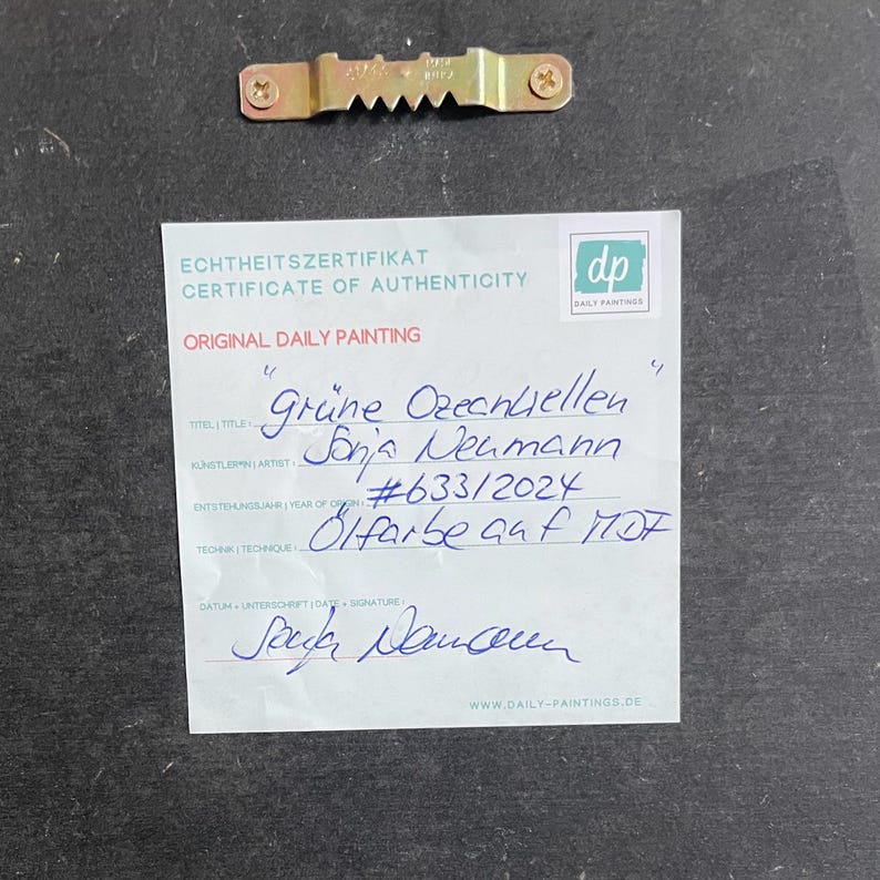 May include: Certificate of authenticity for an original daily painting titled "Gr&uuml;ne Ozechiellen" by artist Sonja Neumann. The certificate includes the painting's title, artist's name, creation date, and technique: "Olfarbe auf MDF".