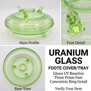 May include: A light green uranium glass tray featuring three faceted prism feet and concentric ring detailing on the surface. The item is labeled as Uranium Glass Foote Cover/Tray, noting it glows under UV light and features three prism feet.