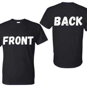 May include: Black t-shirt with the word "FRONT" printed on the front and "BACK" printed on the back.