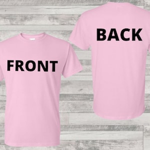 May include: A pink t-shirt with the word "FRONT" printed on the front and the word "BACK" printed on the back.